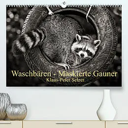 Kalender Waschbären - Maskierte Gauner (Premium, hochwertiger DIN A2 Wandkalender 2022, Kunstdruck in Hochglanz) von Klaus-Peter Selzer