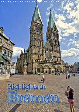 Kalender Highlights in Bremen (Wandkalender 2022 DIN A3 hoch) von Paul Michalzik