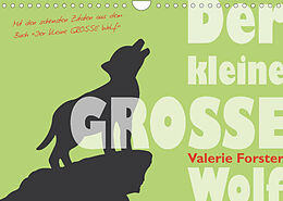 Kalender Der kleine GROSSE Wolf - Kalender (Wandkalender 2022 DIN A4 quer) von Valerie Forster
