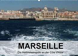 Kalender MARSEILLE - Die Hafenmetropole an der Côte d'Azur (Wandkalender 2022 DIN A2 quer) von Kerstin Stolzenburg