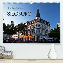 Kalender Zauberhaftes SIEGBURG (Premium, hochwertiger DIN A2 Wandkalender 2022, Kunstdruck in Hochglanz) von U boeTtchEr