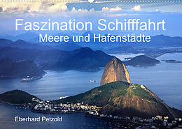 Kalender Faszination Schifffahrt - Meere und Hafenstädte (Wandkalender 2022 DIN A2 quer) von Eberhard Petzold