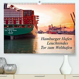 Kalender Hamburger Hafen - Leuchtendes Tor zum Welthafen (Premium, hochwertiger DIN A2 Wandkalender 2022, Kunstdruck in Hochglanz) von Arthur F. Selbach