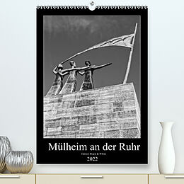 Kalender Mülheim an der Ruhr Edition Black &amp; White 2022 (Premium, hochwertiger DIN A2 Wandkalender 2022, Kunstdruck in Hochglanz) von Peter Hebgen