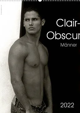 Kalender Clair-Obscur Männer 2022 (Wandkalender 2022 DIN A2 hoch) von malestockphoto