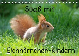 Kalender Spaß mit Eichhörnchen-Kindern (Tischkalender 2022 DIN A5 quer) von Heike Adam