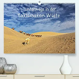 Kalender Unterwegs in der Taklamakan Wüste (Premium, hochwertiger DIN A2 Wandkalender 2022, Kunstdruck in Hochglanz) von Annemarie Berlin