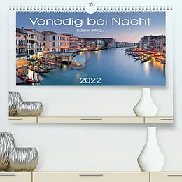 Kalender Venedig bei Nacht 2022 (Premium, hochwertiger DIN A2 Wandkalender 2022, Kunstdruck in Hochglanz) von Rainer Mirau