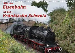 Kalender Mit der Eisenbahn in die Fränkische Schweiz (Wandkalender 2022 DIN A4 quer) von oldshutterhand