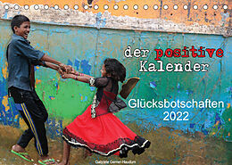 Kalender Der positive Kalender - Glücksbotschaften 2022 (Tischkalender 2022 DIN A5 quer) von Gabriele Gerner-Haudum