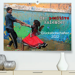 Kalender Der positive Kalender - Glücksbotschaften 2022 (Premium, hochwertiger DIN A2 Wandkalender 2022, Kunstdruck in Hochglanz) von Gabriele Gerner-Haudum