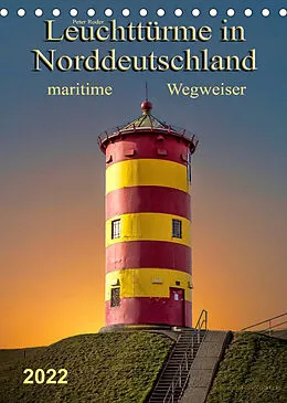 Kalender Norddeutsche Leuchttürme - maritime Wegweiser (Tischkalender 2022 DIN A5 hoch) von Peter Roder