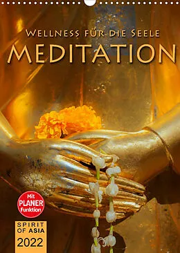 Kalender MEDITATION - Wellness für die Seele (Wandkalender 2022 DIN A3 hoch) von SPIRIT OF ASIA