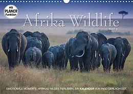 Kalender Emotionale Momente: Afrika Wildlife. Part 3. (Wandkalender 2022 DIN A3 quer) von Ingo Gerlach GDT