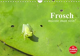 Kalender Frosch müsste man sein! (Wandkalender 2022 DIN A4 quer) von Elisabeth Stanzer