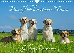 Kalender Das Glück hat einen Namen - Golden Retriever (Wandkalender 2022 DIN A4 quer) von Sigrid Starick