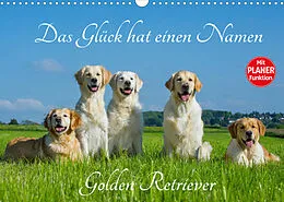 Kalender Das Glück hat einen Namen - Golden Retriever (Wandkalender 2022 DIN A3 quer) von Sigrid Starick