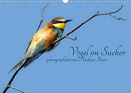 Kalender Vögel im Sucher (Wandkalender 2022 DIN A3 quer) von Andreas Basse