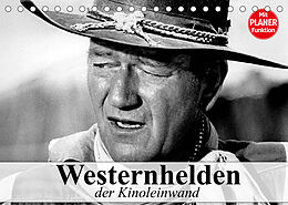 Kalender Westernhelden der Kinoleinwand (Tischkalender 2022 DIN A5 quer) von Elisabeth Stanzer