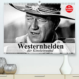 Kalender Westernhelden der Kinoleinwand (Premium, hochwertiger DIN A2 Wandkalender 2022, Kunstdruck in Hochglanz) von Elisabeth Stanzer