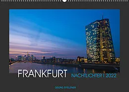 Kalender FRANKFURT - Nachtlichter 2022 (Wandkalender 2022 DIN A2 quer) von Georg Stelzner