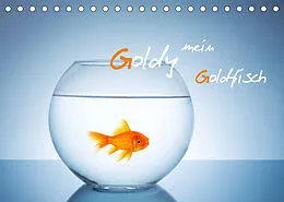 Kalender Goldy - mein Goldfisch (Tischkalender 2022 DIN A5 quer) von rclassen
