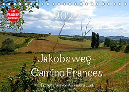 Kalender Jakobsweg - Camino Frances (Tischkalender 2022 DIN A5 quer) von Alexandra Luef