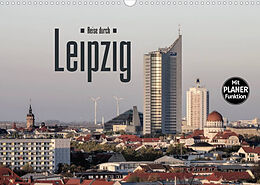 Kalender Reise durch Leipzig (Wandkalender 2022 DIN A3 quer) von LianeM