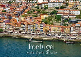 Kalender Portugal - Bilder dreier Städte (Wandkalender 2022 DIN A4 quer) von Mark Bangert