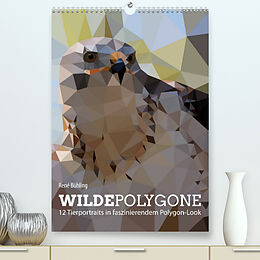 Kalender Wilde Polygone (Premium, hochwertiger DIN A2 Wandkalender 2022, Kunstdruck in Hochglanz) von René Bühling