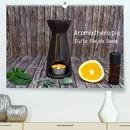 Kalender Aromatherapie - Düfte für die Seele (Premium, hochwertiger DIN A2 Wandkalender 2022, Kunstdruck in Hochglanz) von Christoph Ebeling