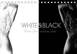 Kalender White and Black - Weibliche Formen in hartem Licht (Tischkalender 2022 DIN A5 quer) von Bernd Frost