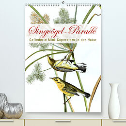 Kalender Singvögel-Parade (Premium, hochwertiger DIN A2 Wandkalender 2022, Kunstdruck in Hochglanz) von Bilder: bilwissedition.com Layout: Babette Reek