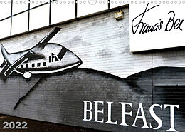 Kalender Belfast (Wandkalender 2022 DIN A3 quer) von Francis Bee