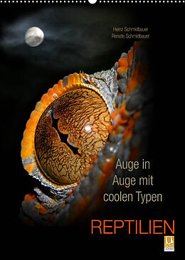 Kalender Auge in Auge mit coolen Typen - REPTILIEN (Wandkalender 2022 DIN A2 hoch) von Heinz Schmidbauer