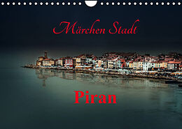 Kalender Märchen Stadt Piran (Wandkalender 2022 DIN A4 quer) von Ludvik Rajbar
