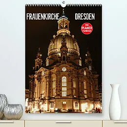 Kalender Frauenkirche Dresden (Premium, hochwertiger DIN A2 Wandkalender 2022, Kunstdruck in Hochglanz) von Anette / Thomas Jäger