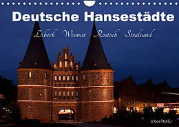 Kalender Deutsche Hansestädte - Lübeck Wismar Rostock Stralsund (Wandkalender 2022 DIN A4 quer) von U boeTtchEr