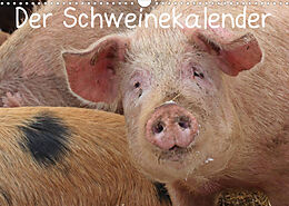 Kalender Der Schweinekalender (Wandkalender 2022 DIN A3 quer) von Christine Schmutzler-Schaub