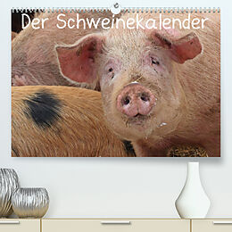 Kalender Der Schweinekalender (Premium, hochwertiger DIN A2 Wandkalender 2022, Kunstdruck in Hochglanz) von Christine Schmutzler-Schaub
