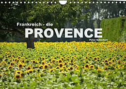 Kalender Frankreich - die Provence (Wandkalender 2022 DIN A4 quer) von Peter Schickert