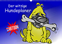 Kalender Der witzige Hundeplaner (Wandkalender 2022 DIN A3 quer) von Elisabeth Stanzer