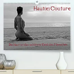 Kalender Haut(e) Couture (Premium, hochwertiger DIN A2 Wandkalender 2022, Kunstdruck in Hochglanz) von nudio