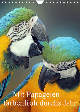 Kalender Mit Papageien farbenfroh durchs Jahr (Wandkalender 2022 DIN A4 hoch) von Marion Bönner