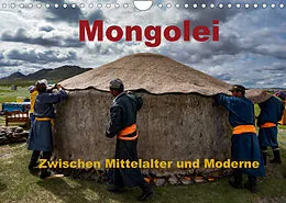 Kalender Mongolei - Zwischen Mittelalter und Moderne (Wandkalender 2022 DIN A4 quer) von Roland Störmer