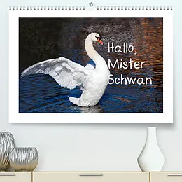 Kalender Hallo, Mister Schwan (Premium, hochwertiger DIN A2 Wandkalender 2022, Kunstdruck in Hochglanz) von Christa Kramer