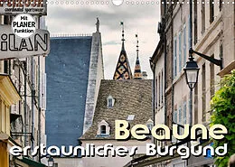 Kalender Beaune - erstaunliches Burgund (Wandkalender 2022 DIN A3 quer) von Thomas Bartruff