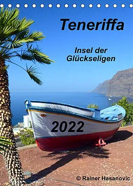 Kalender Teneriffa - Insel der Glückseligen (Tischkalender 2022 DIN A5 hoch) von Rainer Hasanovic