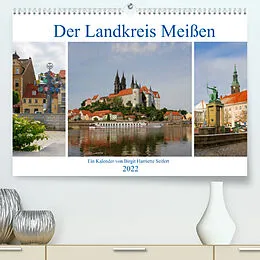 Kalender Der Landkreis Meißen (Premium, hochwertiger DIN A2 Wandkalender 2022, Kunstdruck in Hochglanz) von Birgit Seifert