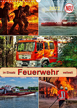 Kalender Feuerwehr - im Einsatz weltweit (Wandkalender 2022 DIN A3 hoch) von Peter Roder